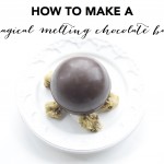How To Make A Magical Melting Chocolate Ball Dessert With Video Tutorial