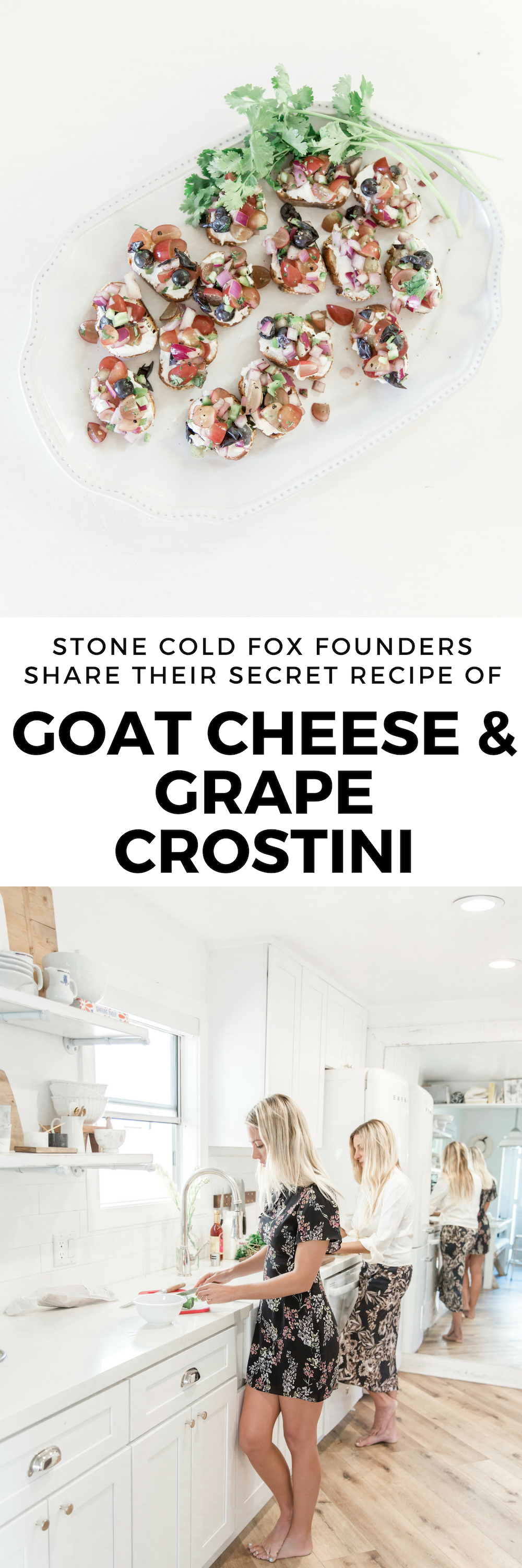 STONE COLD FOX FOUNDERS SHARE THEIR SECRET RECIPE OF Goat Cheese Grape Crostinis