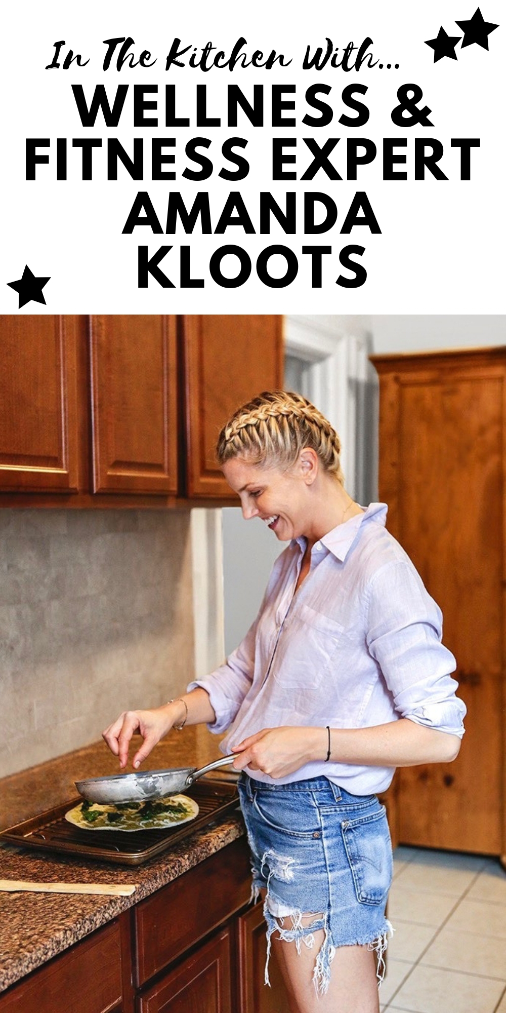 IN THE KITCHEN WITH WELLNESS & FITNESS EXPERT AMANDA KLOOTS